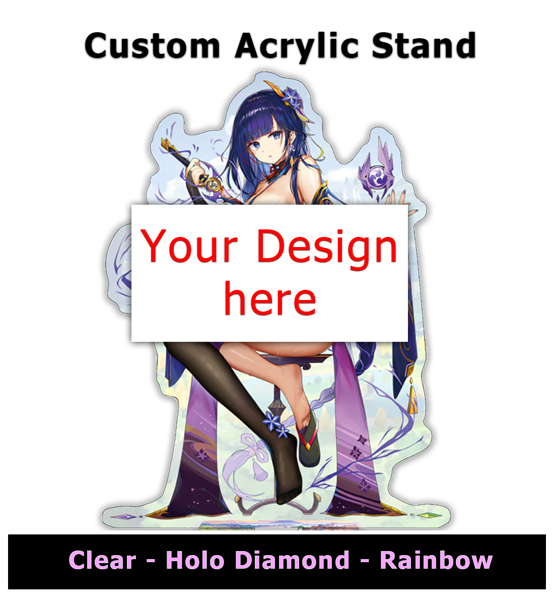 Custom Acrylic Stand - Clear - Holo